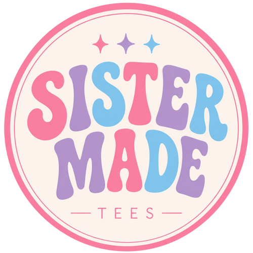 Sister Made Tees